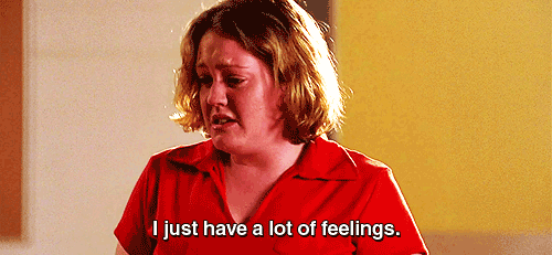 I just have a lot of feelings