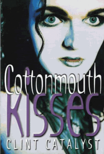 Cottonmouth Kisses, Clint Catalyst