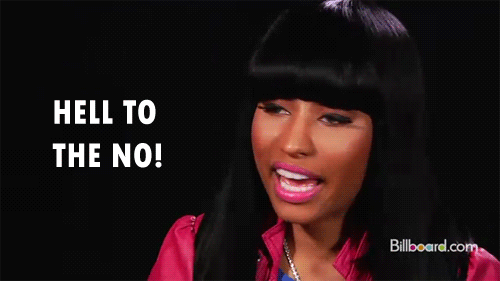 photo 28681-nicki-minaj-Hell-no-gif-LuBd_zpsf385ee83.gif