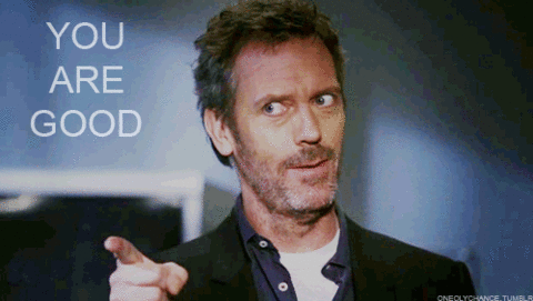 Dr-House-you-are-good