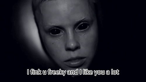 I FINK U FREEKY AND I LIKE YOU A LOT