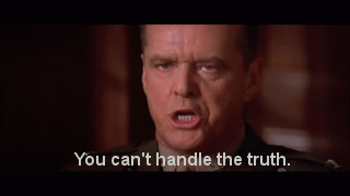 you cant handle the truth