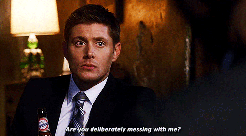 are you deliberately messing with me