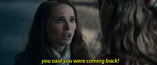 You Said You Were Coming Back Jane THor Dark World