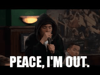 I'm out