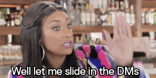 Image result for let me slide into your dms gif