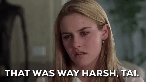 Cher from Clueless saying, 