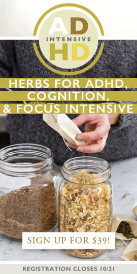 Herbs for ADHD Intensive enrolling thru October, 21st