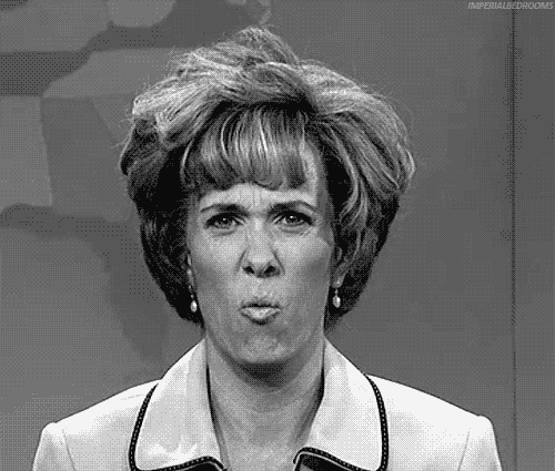 Kristen Wiig from SNL Weekend Update playing the weird outraged film critic lady, saying What?