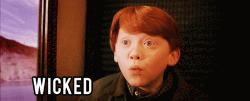 Ron Weasley saying Wicked