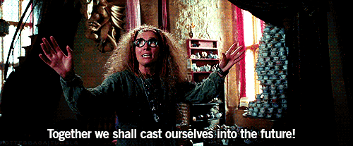 GIF of Professor Trelawney saying Together we shall cast ourselves into the future!
