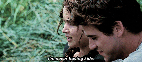 GIF of Katniss Everdeen from The Hunger Games saying I'm never having kids