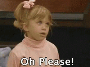 Oh Please Full House GIF - OhPlease FullHouse Eyeroll - Discover & Share GIFs