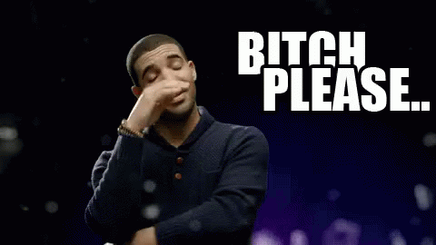 Oh Please... GIF - Please Drake Annoyed - Discover & Share GIFs