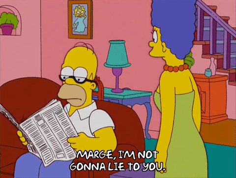 not gonna lie to you marge