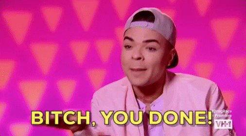 Bitch You Done GIFs - Get the best GIF on GIPHY