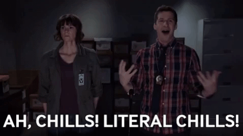 Chills!