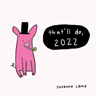 It's an animated GIF, with a cartoon pig wearing a top hat and blowing a party popper from their mouth. The caption says, 'That'll do, 2022.' The illustrator is Susanne Lamb.