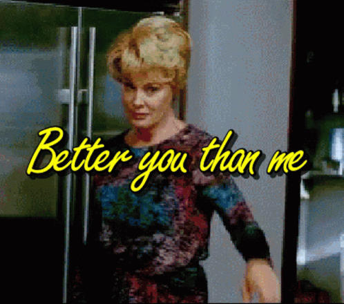 Better You Than Me GIFs | Tenor