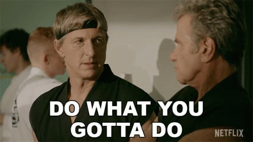 Do what you gotta do