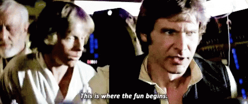 Han Solo This Is Where The Fun Begins GIF - Han Solo This Is Where The Fun Begins - Discover & Share GIFs