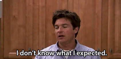 Michael Bluth saying, 'I don't know what I expected.'