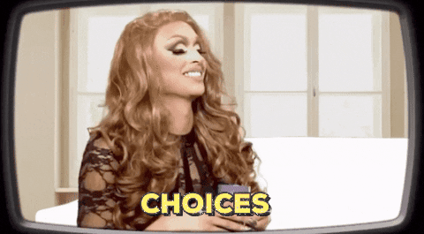 Animated GIF from RuPaul’s Drag Race of drag queen Tatiana. She’s holding a coffee cup and looking off to the right, smiling a laughing. Then, deadpan, she turns to the camera and says, “Choices.