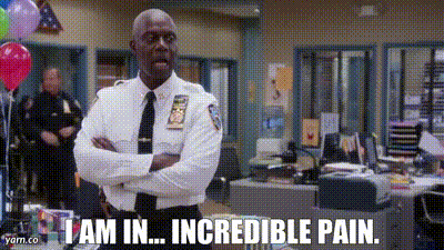 i am in incredible pain gif from Brooklyn 99