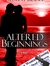 Altered Beginnings