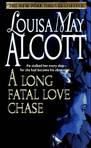 "A Long Fatal Love Chase" by Louisa May Alcott