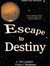 Escape to Destiny