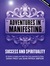 Adventures in Manifesting: Success and Spirituality