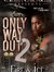 Only Way Out 2