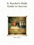 A Teacher's Daily Guide to Success