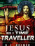 Jesus Was a Time Traveller