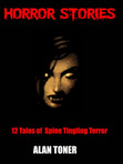 Cover of my book of horror fiction, HORROR STORIES. This book can be purchased on Amazon Kindle at http://www.amazon.co.uk/Horror-Stories-ebook/dp/B0096NS4VY/ref=sr_1_1?s=digital-text&ie=UTF8&qid=1355791237&sr=1-1