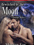 Bewitched by the Moon