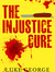 The Injustice Cure cover