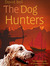 The Dog Hunters by David Bell