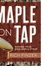 Maple on Tap