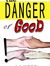 The Danger of Good - K.A. Monroe (c) 2013