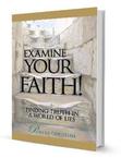 Examine Your Faith! Finding Truth in a World of Lies is a book that explores relativism and absolute truth, religious pluralism and the five major world religions and New Age. This is not an "academic" book rather a very personal, compassionate and respectful book for personal introspection.