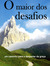 O Maior Dos Desafios: um caminho para o despertar da graça