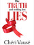 The Truth and Nothing but Lies