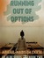 Running Out of Options 