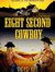 Eight Second Cowboy