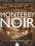 Monterey Noir