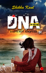 Glad to reveal the cover page of my next novel 'DNA-Dad's Not Adopted' which will be released by mid this year.
Stay connected for the blurb which will be shared shortly...