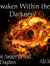 Awaken Within the Darkness