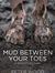Mud Between Your Toes - Cover